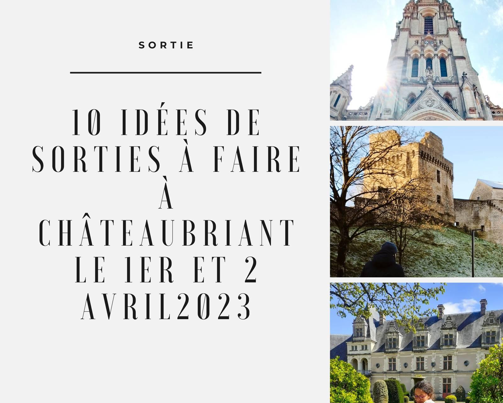 10 idees de sorties a faire a chateaubriant le 1er et 2 avril