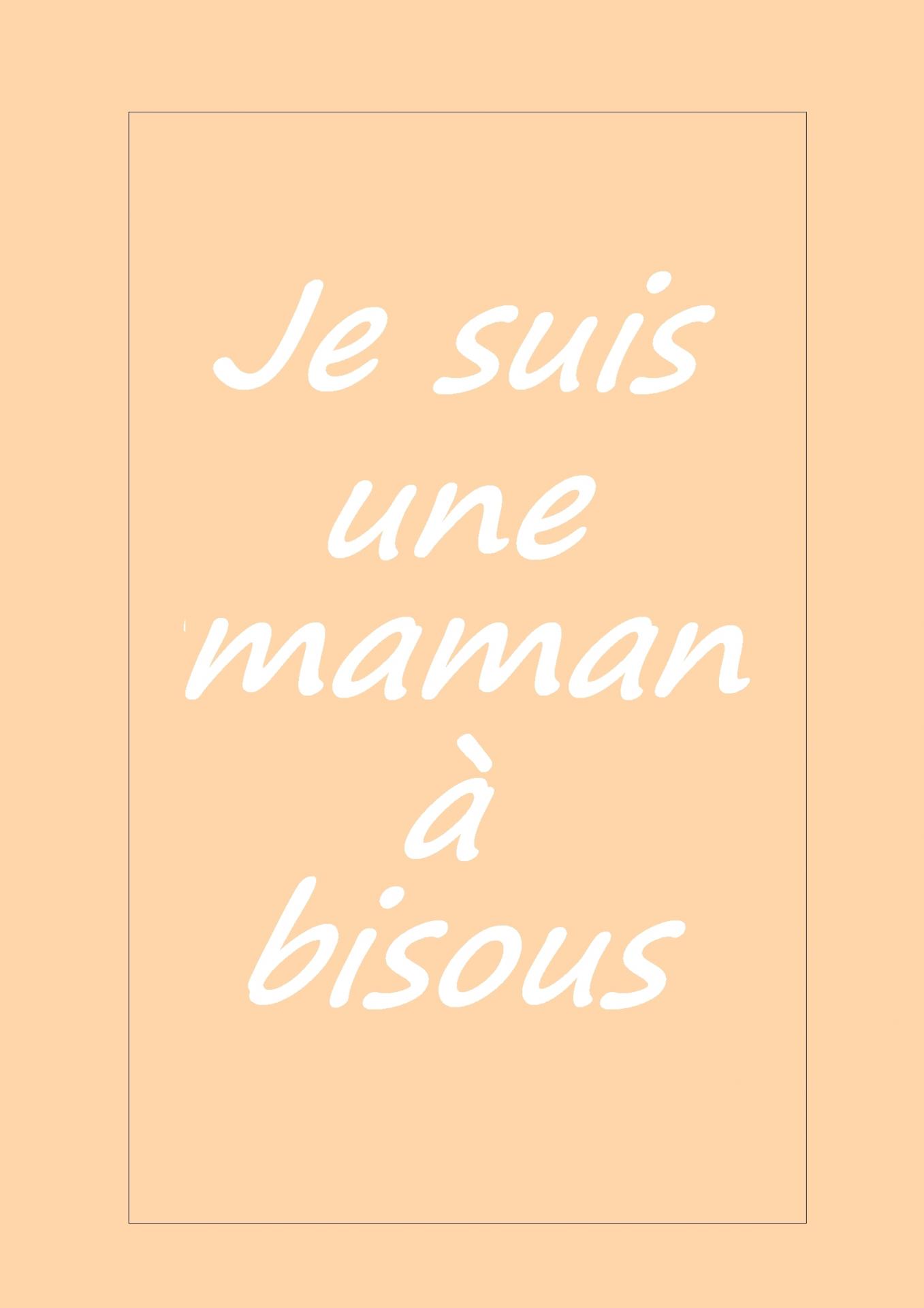 Je suis une maman a bisous