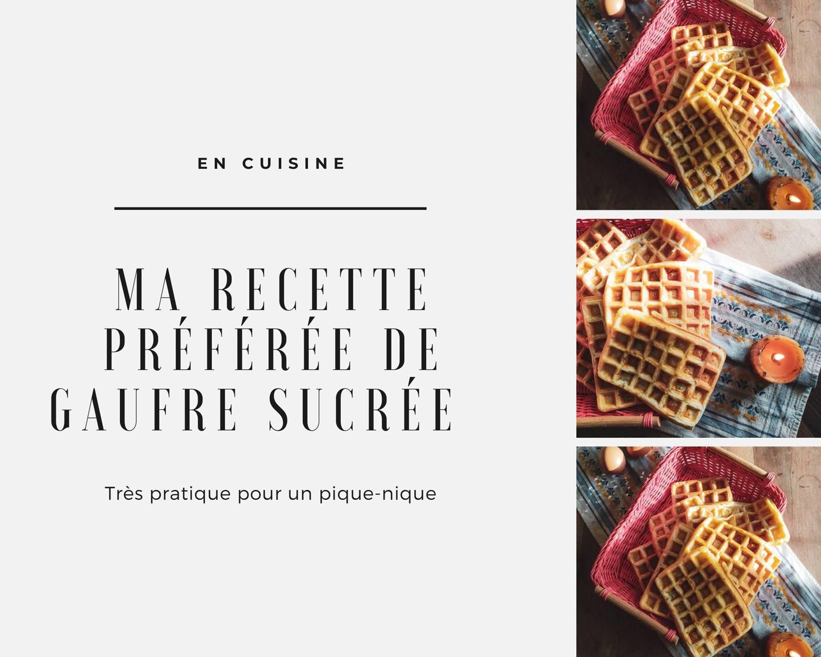 Ma recette preferee de gaufre sucree